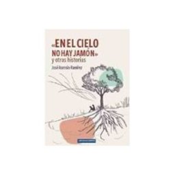 Distribuidora Mares De Libros S.l. en el cielo no hay jamon y otras historias