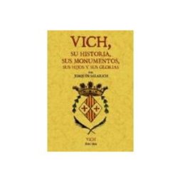 Editorial Graficas Maxtor S.l. vich: su historia sus monumentos sus hijos y sus glorias (ed. f acsimi