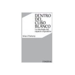 Distriforma S.l. dentro del cubo blanco. la ideologia del espacio expositivo