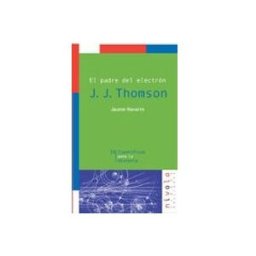 Azeta Libros Y Papeleria Sl j. j. thompson: el padre del electron