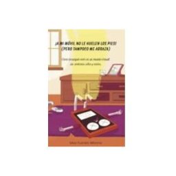 Azeta Libros Y Papeleria Sl a mi movil no le huelen los pies pero tampoco me abraza
