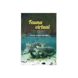 Logista Libros S.l. fauna virtual: un ensayo sobre los animales que nunca han existid o