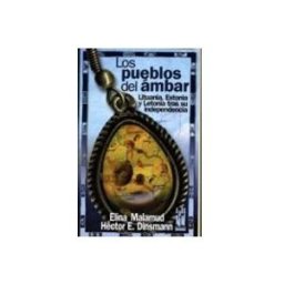 Aduna 2021 S.a. los pueblos del ambar. lituania estonia y letonia tras su indepe ndenc