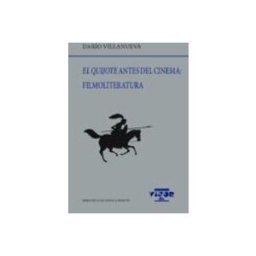 Machado Grupo De Distribucion S.l. El Quijote antes del cinema: Filmoliteratura