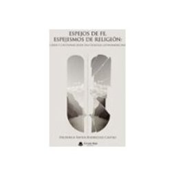 Logista Libros S.l. espejos de fe espejismos de religión: creer y cuestionar desde u na te