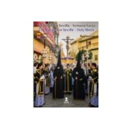 Interleo Libros S.l. La Pasión en Sevilla-Semana Santa/The Passion in Seville-Holy Week