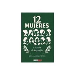 Editorial Dilema S.l. 12 mujeres o la cola de lagartija