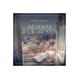 Ambiance – Détente à la Maison