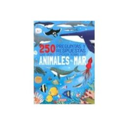 Susaeta Ediciones S.a 250 preguntas y respuestas que debes conocer sobre los animales del mar