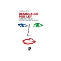 Unidad Distribucion De Libros S.l. desiguales por ley: las politicas publicas contra la igualdad de gener