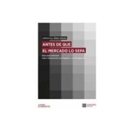 Edisofer S.l. Antes de que el mercado lo sepa. Guía para emisores sobre información privilegiada y su divulgación
