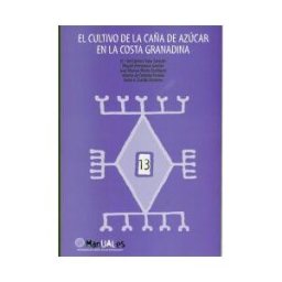 Editorial Universidad de Almería El Cultivo De La Caña De Azúcar En La Costa Granadina