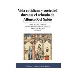 Universidad de Sevilla Vida Cotidiana Y Sociedad Durante El Reinado De Alfonso X El Sabio