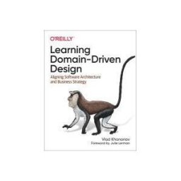 O'Reilly Media, Incorporated Learning Domain-driven Design: Aligning Software Architecture And Business Strategy