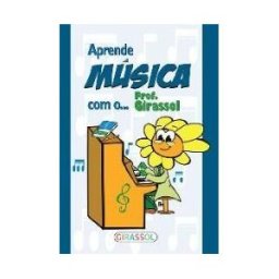 Girassol Edioes Aprende Musica Com O Prof.girassol
