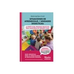 Logista Libros S.l. Situaciones de Aprendizaje / Unidades Didácticas: La Parte B del Proceso Selectivo para Maestros de Infantil 2024