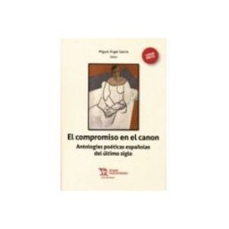 Grupo Nahui S.l. El Compromiso en el Canon. Antologías Poéticas Españolas del Último Siglo