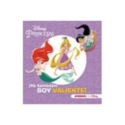 Penguin Random House Grupo Editorial princesas disney. ¡yo tambien soy valiente! (aprendo valores con disne