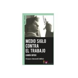 Asociacion Cultural Traficantes De Sueños medio siglo contra el trabajo. canon bifido