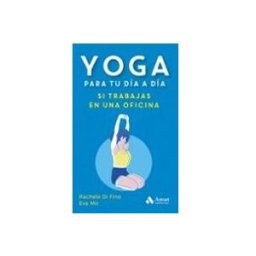 Distrifer Libros S.l. Yoga para tu día a día. Si trabajas en una oficina