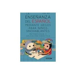 Logista Libros S.l. La enseñanza del español mediante juegos para niños sinohablantes: metodología y aplicación didáctica