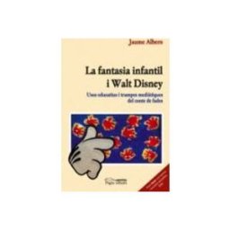 Nus De Llibres S.l. la fantasia infantil i walt disney: usos educatius i trampes medi atiq