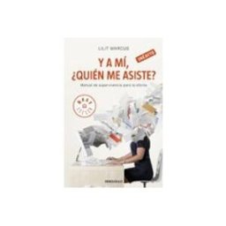 Penguin Random House Grupo Editorial y a mi ¿quien me asiste?: manual de supervivencia para la oficin a