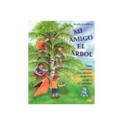 Logista Libros S.l. mi amigo el arbol: juegos y actividades para estimular en los niñ os e