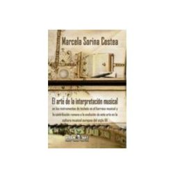 Arteniram S.l. El arte de la interpretación musical en los instrumentos de teclado en el barroco musical y la contribución rumana a la evolución de este arte en la cultura musical europea del siglo XX