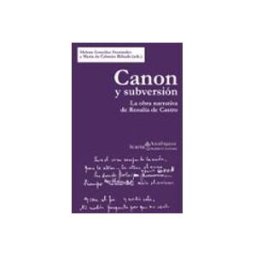 Machado Grupo De Distribucion S.l. canon y subversión: la obra narrativa de rosalía de castro