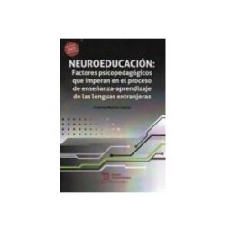 Grupo Nahui S.l. Neuroeducación: Factores psicopedagógicos que imperan en el proceso de enseñanza-aprendizaje de las lenguas extranjeras