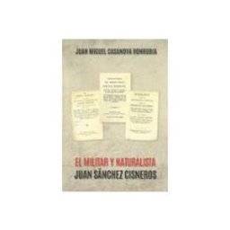 Emilio Tomas Garcia Molina el militar y naturalista juan sanchez cisneros