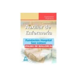 7 Editores Recursos Para La Cualificación Profesional Empleo Auxiliares de enfermería de la fundación hospital son llàtzer (palma de mallorca). Supuestos prácticos