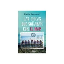 Penguin Random House Grupo Editorial Las chicas que soñaban con el mar