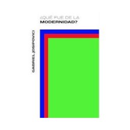 RONEO EDITORIAL qué Fue De La Modernidad