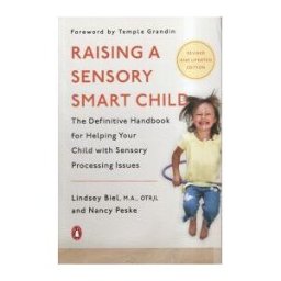 Penguin Publishing Group Raising A Sensory Smart Child: The Definitive Handbook For Helping Your Child With Sensory Processing Issues