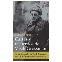 Galaxia Gutenberg, S.L. Cartas Y Recuerdos: Un Libro Sobre Vasili Grossman