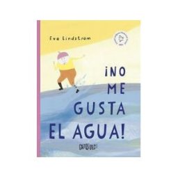 Gato Sueco Editorial S. Coop. Mad. no Me Gusta El Agua!