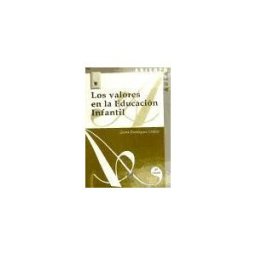 Editorial La Muralla, S.A. Los Valores De La Educación Infantil
