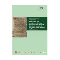 Servei de Publicacions de la Universitat Autnoma de Barcelona Propaganda And (un)covered Identities In Treatises And Sermons: Christians, Jews, And Muslims In The Premodern Mediterranean
