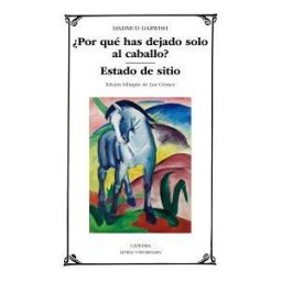 Ediciones Cátedra por Qué Has Dejado Solo Al Caballo?; Estado De Sitio