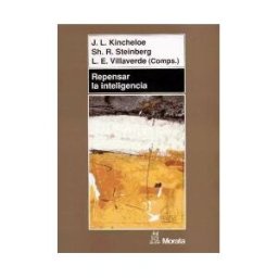 Ediciones Morata, S.L. Repensar La Inteligencia