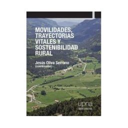 Universidad Pública de Navarra/Nafarroako Unibertsitate Movilidades, Trayectorias Vitales Y Sostenibilidad Rural