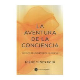 La Llave La Aventura De La Conciencia: Un Relato De Descubrimiento Y Despertar