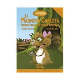 Ediciones Fortuna La Marmota Carlota Cuando Tiene Que Dormir Alborota