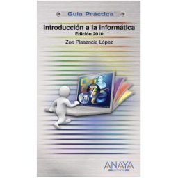 Anaya Multimedia Introducción A La Informática. Edición 2010