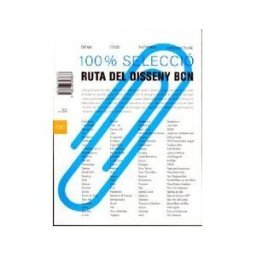 Institut Municipal del Paisatge Urb i la Qualitat de Vida 100 % Selecció : Rutas Del Disseny De Barcelona