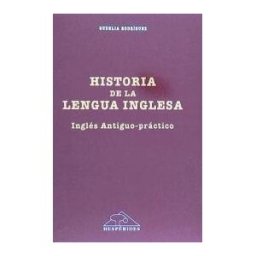 Hespérides, S.L. Historia De La Lengua Inglesa, Inglés Antiguo-práctico