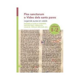Publicacions de l'Abadia de Montserrat, S.A. Flos Sanctorum O Vides Dels Sants Pares. Volum I-2