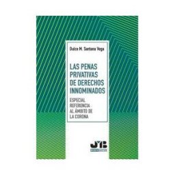 J.M. Bosch Editor Las Penas Privativas De Derechos Innominados (especial Referencia Al ámbito De La Corona)